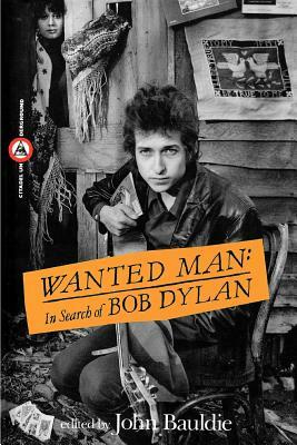 Wanted Man: In Search of Bob Dylan by 
