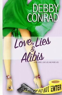 Love, Lies and Alibis by Debby Conrad