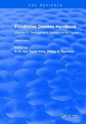 Foodborne Disease Handbook, Second Edition: Volume IV: Seafood and Environmental Toxins by Y. H. Hui