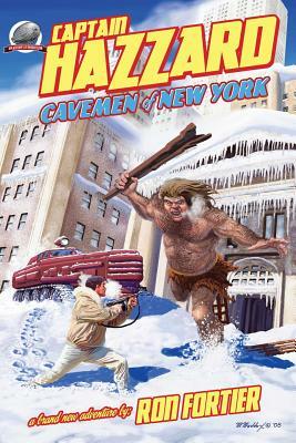 Captain Hazzard: Cavemen of New York by Ron Fortier