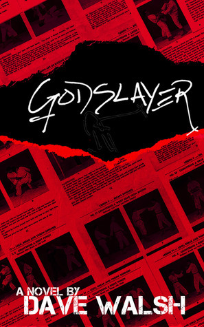 The Godslayer by Dave Walsh