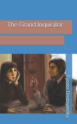 The Grand Inquisitor by Fyodor Dostoevsky