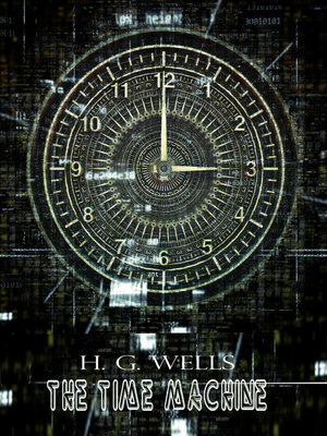 The Time Machine by Xander Chambers, H. G . Wells