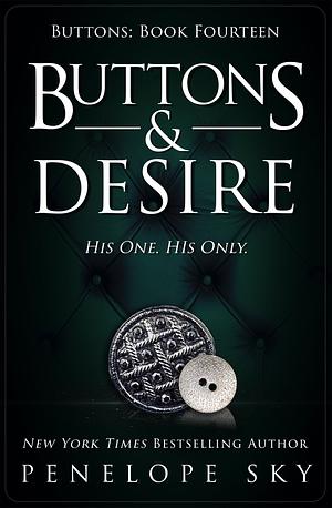 Buttons & Desire  by Penelope Sky