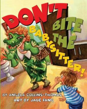 Don't Bite the Babysitter by Angela Collins-Thomas