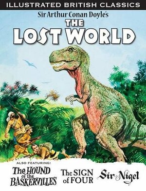 Illustrated British Classics: The Lost World by Stuart Williams, Norman Wright, Arthur Conan Doyle