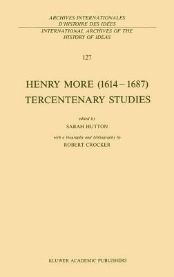 Henry More (1614-1687) Tercentenary Studies: With a Biography and Bibliography by Robert Crocker by 