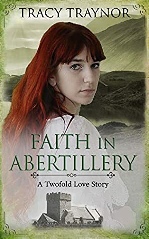 Faith in Abertillery by T.N. Traynor, Tracy Traynor