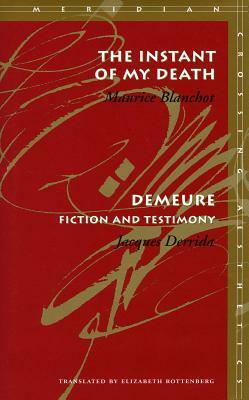 The Instant of My Death /Demeure: Fiction and Testimony by Maurice Blanchot, Jacques Derrida