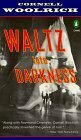 Waltz into Darkness by William Irish, Cornell Woolrich