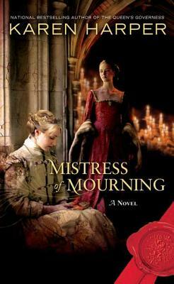 Mistress of Mourning by Karen Harper