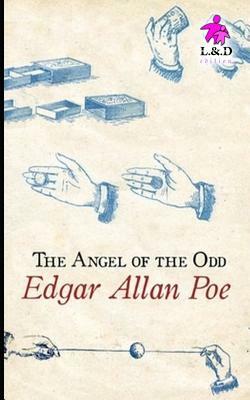 The Angel of the Odd by Edgar Allan Poe