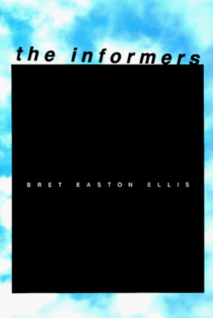 The Informers by Bret Easton Ellis