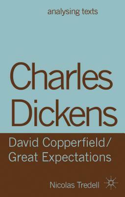Charles Dickens: David Copperfield/ Great Expectations by Nicolas Tredell