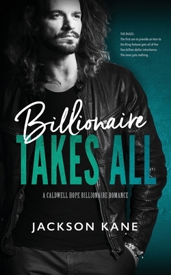 Billionaire Takes All by Jackson Kane