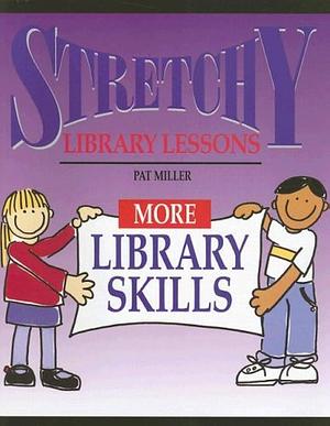 More Library Skills by Pat Miller
