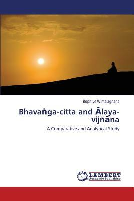 Bhava&#7749;ga-citta and &#256;laya-vijñ&#257;na by Wimalagnana Bopitiye