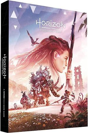 Horizon Forbidden West: A Futurepress Game Guide by Wil Murray