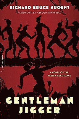 Gentleman Jigger: A Novel of the Harlem Renaissance by Richard Bruce Nugent