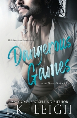 Dangerous Games by T. K. Leigh