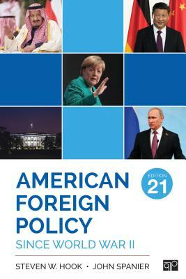 American Foreign Policy Since World War II by John W. Spanier, Steven W. Hook