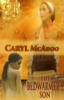 The Bedwarmer's Son by Caryl McAdoo