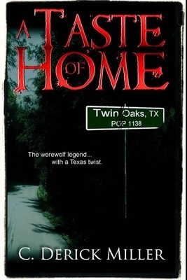 A Taste Of Home: Home Series Book I by C. Derick Miller