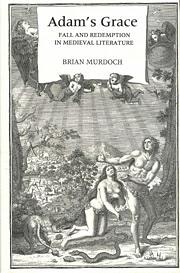 Adam's Grace: Fall and Redemption in Medieval Literature by Brian Murdoch