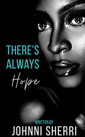 There's Always Hope: Heartbroken Series Book 1 by Johnni Sherri