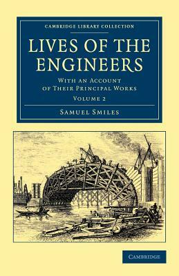 Lives of the Engineers - Volume 2 by Samuel Jr. Smiles