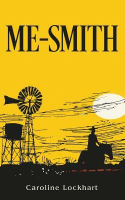 'Me-Smith' by Caroline Lockhart