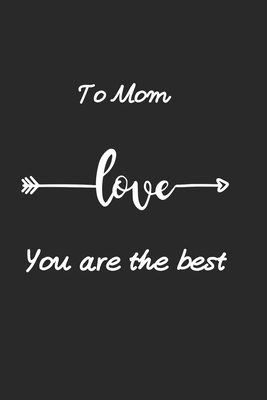 To Mom You Are The Best by Publishing