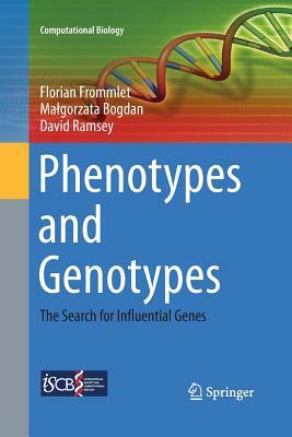 Phenotypes and Genotypes: The Search for Influential Genes by David Ramsey, Malgorzata Bogdan, Florian Frommlet