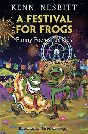 A Festival for Frogs by Kenn Nesbitt