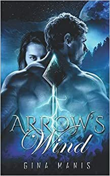 Arrow's Wind by Gina Manis