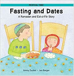 Fasting and Dates: A Ramadan and Eid-UL-Fitr Story by Jonny Zucker
