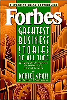 Forbes® Greatest Business Stories of All Time by Daniel Gross, Forbes