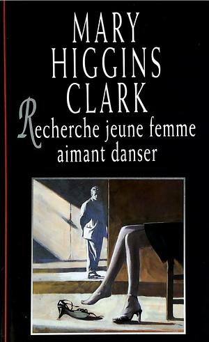 Recherche jeune femme aimant danser by Mary Higgins Clark