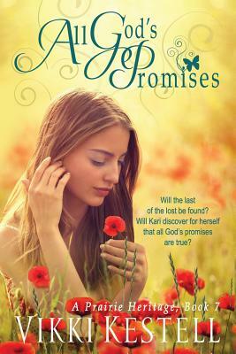 All God's Promises (A Prairie Heritage, Book 7) by Vikki Kestell