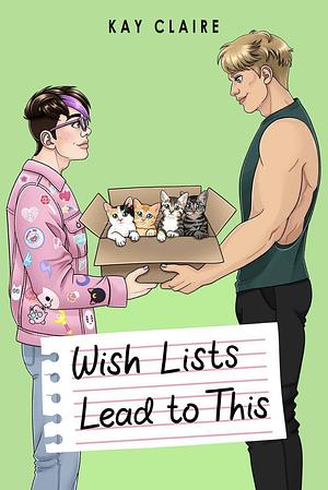 Wish Lists Lead To This by Kay Claire