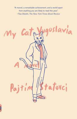 My Cat Yugoslavia by Pajtim Statovci