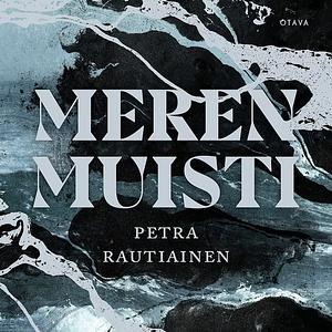 Meren muisti by Petra Rautiainen