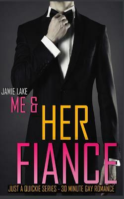 Me & Her Fiance by Jamie Lake