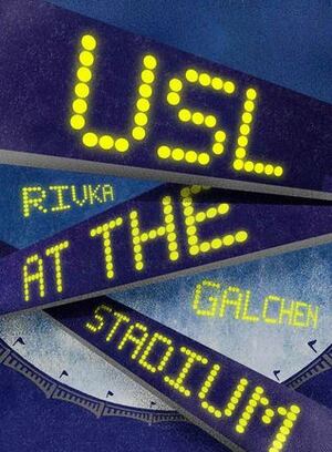 Usl at the Stadium by Rivka Galchen