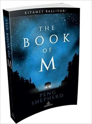 The Book of M: Kıyamet Başlıyor! by Peng Shepherd