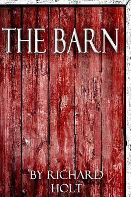 The Barn by Richard Holt