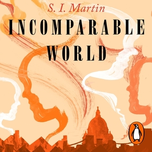 Incomparable World by S.I. Martin