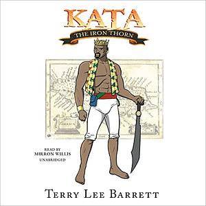 Kata, The Iron Thorn by Terry Lee Barrett