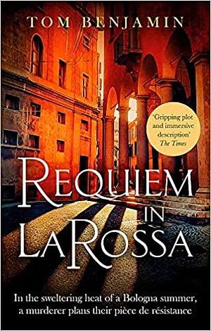 Requiem in La Rossa by Tom Benjamin