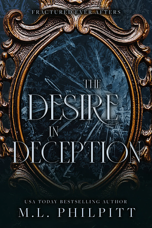 The Desire in Deception by M.L. Philpitt